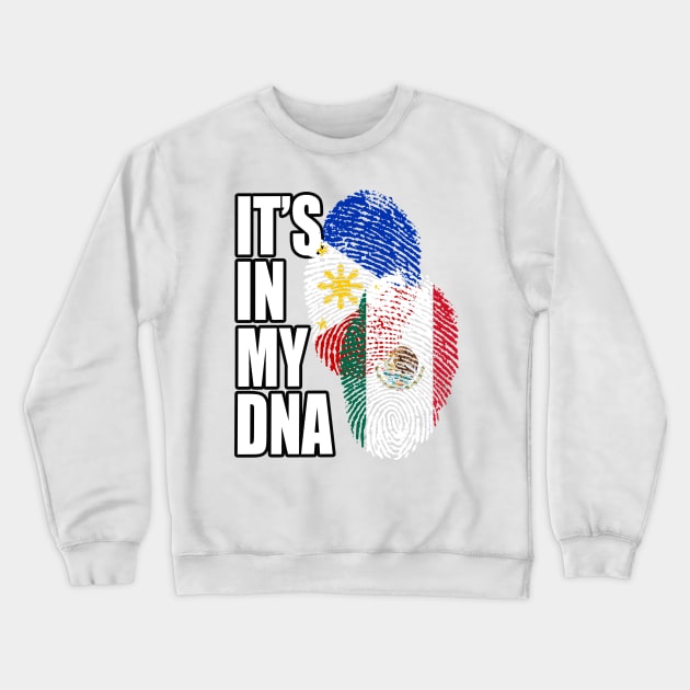 Mexican And Filipino DNA Mix Flag Heritage Crewneck Sweatshirt by Just Rep It!!